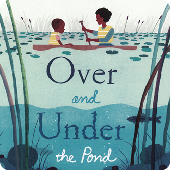 Picture Book Pathway: Over and Under the Pond