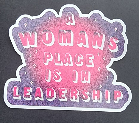 A Woman's Place Is In Leadership Sticker